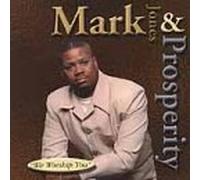 Mark Jones & Prosperity - We Worship You