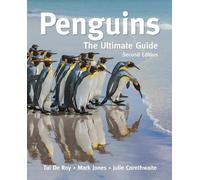 Mark Jones, Tui De Roy, Julie Cornthwaite – Penguins: The Ultimate Guide – Copertina rigida