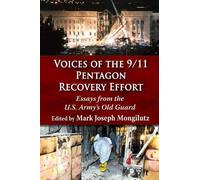 Voices of the 9/11 Pentagon Recovery Effort: Essays from the U.S. Army's Old Guard