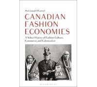 Mark Joseph O'Connell Canadian Fashion Economies (Copertina rigida)