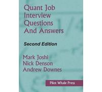Mark Joshi Andrew Downes Quant Job Interview Questions and Answers (Tascabile)