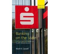 Mark K Cassell Banking on the State (Tascabile) Finance Matters
