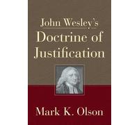 Mark K. Olson John Wesley's Doctrine Of Justification (Tascabile)