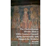Mark Kelly John Flood The Chalcedonian Divide (Tascabile)