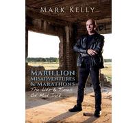 Mark Kelly Marillion, Misadventures & Marathons (Copertina rigida)