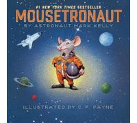 Mark Kelly Mousetronaut (Copertina rigida) Mousetronaut Series