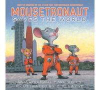 Mark Kelly C F Payne Mousetronaut Saves the World (Copertina rigida)