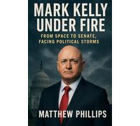 Mark Kelly Under Fire: From Space to Senate, Facing Political Storms