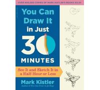 Mark Kistler You Can Draw It in Just 30 Minutes (Tascabile)