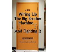 Mark Klein Wiring Up The Big Brother Machine...And Fighting It (Tascabile)