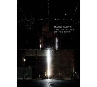 Mark Klett Mark Klett: The Half-Life of History (Copertina rigida)