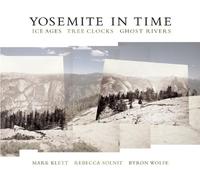 Mark Klett Rebecca Solnit Yosemite in Time: Ice Ages, Tree Clocks, (Tascabile)