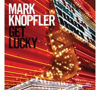 Knopfler Mark - Get Lucky
