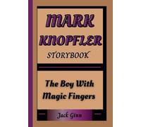 MARK KNOPFLER STORYBOOK: The Boy With Magic Fingers