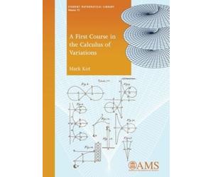 Mark Kot A First Course in the Calculus of Variations (Tascabile)