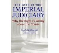 Mark Kozlowski The Myth of the Imperial Judiciary (Copertina rigida)
