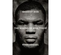 Baddest Man: The Making of Mike Tyson