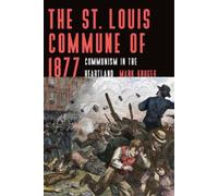 Mark Kruger The St. Louis Commune of 1877 (Tascabile)