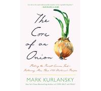 Mark Kurlansky The Core of an Onion (Tascabile)
