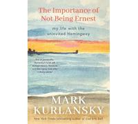 Mark Kurlansky The Importance of Not Being Ernest (Copertina rigida)