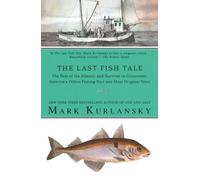 Mark Kurlansky The Last Fish Tale (Tascabile)