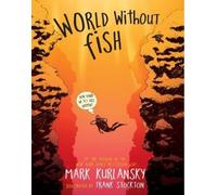 Mark Kurlansky World Without Fish (Tascabile)