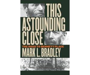 Mark L. Bradley This Astounding Close (Tascabile)