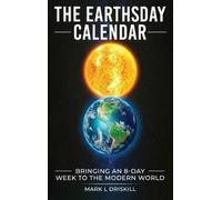 Mark L Driskill The Earthsday Calendar (Copertina rigida)