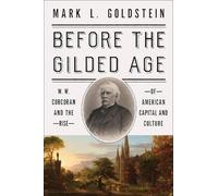 Mark L. Goldstein Before the Gilded Age (Copertina rigida)