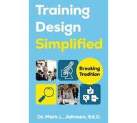 Mark L Johnson Training Design Simplified (Tascabile)