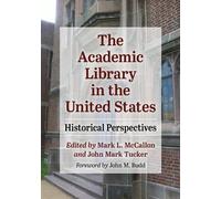 Mark L. McCallon The Academic Library in the United States (Tascabile)