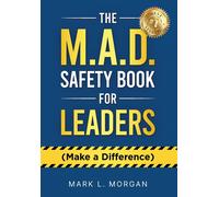 Mark L Morgan The M.A.D. Safety Book for Leaders (Make a Diff (Copertina rigida)