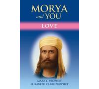 Mark L Prophet Elizabeth Clare Prophet Morya and You (Tascabile) Morya and You