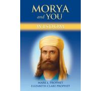 Mark L Prophet Elizabeth Clare Prophet Morya and You (Tascabile) Morya and You