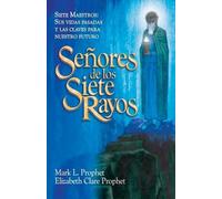 Mark L Prophet Elizabeth Clare Prophet Señores de Los Siete Rayos (Tascabile)