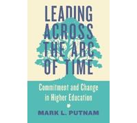 Mark L. Putnam Leading Across the Arc of Time (Copertina rigida)