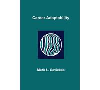 Mark L Savickas Career Adaptability (Tascabile)