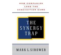 Mark L. Sirower The Synergy Trap (Tascabile)