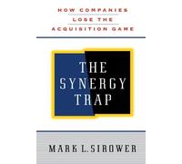 Mark L. Sirower The Synergy Trap (Tascabile)