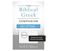 Mark L. Strauss The Biblical Greek Companion for Bible Software User (Tascabile)