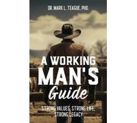 Mark L Teague A Working Man's Guide (Copertina rigida)