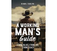 Mark L Teague A Working Man's Guide (Tascabile)