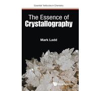 Mark Ladd Essence Of Crystallography, The (Copertina rigida)