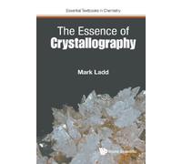 Mark Ladd Essence Of Crystallography, The (Tascabile)