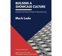 Mark Lado Building a Showcase Culture (Copertina rigida)