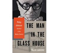 Mark Lamster The Man in the Glass House (Copertina rigida)