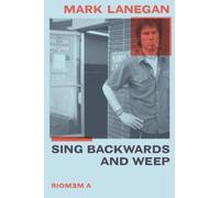 Mark Lanegan Sing Backwards and Weep (Copertina rigida)