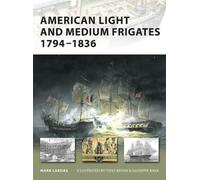 Mark Lardas American Light and Medium Frigates 1794-1836 (Tascabile)