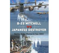 Mark Lardas B-25 Mitchell vs Japanese Destroyer (Tascabile) Duel
