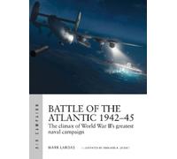 Mark Lardas Battle of the Atlantic 1942-45 (Tascabile) Air Campaign